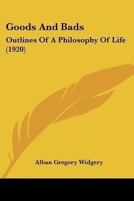 Goods And Bads(English, Paperback, Widgery Alban Gregory)
