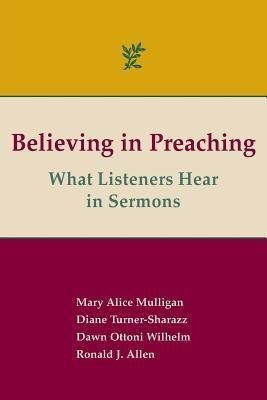 Believing in Preaching(English, Paperback, Allen Ronald J Dr)