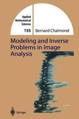 Modeling and Inverse Problems in Imaging Analysis(English, Paperback, Chalmond Bernard)