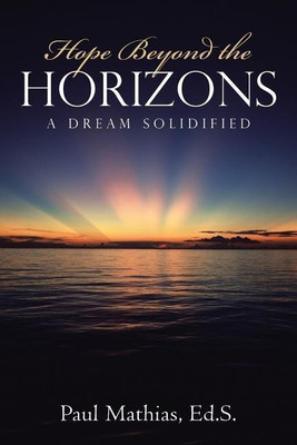 Hope Beyond the Horizons(English, Paperback, Mathias Ed S Paul)