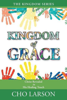Kingdom of Grace(English, Paperback, Larson Cho)