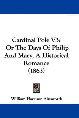 Cardinal Pole V3(English, Paperback, Ainsworth William Harrison)
