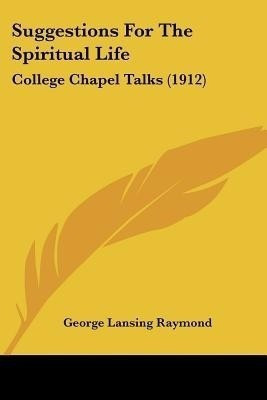 Suggestions For The Spiritual Life(English, Paperback, Raymond George Lansing)