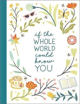 If the Whole World Could Know You -- A Friendship Gift Book to Celebrate Someone Who Brings Joy to Your World(English, Hardcover, Leduc McQueen Danielle)