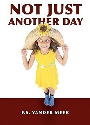 Not Just Another Day(English, Paperback, Meer F S Vander)