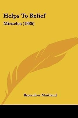 Helps To Belief(English, Paperback, Maitland Brownlow)