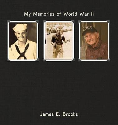 My Memories of World War II(English, Hardcover, Brooks James E)