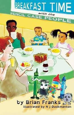 Breakfast Time with the Pencil Case People(English, Paperback, Franks Brian)