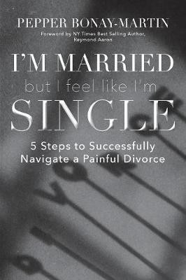 I'm Married But I Feel Like I'm Single(English, Paperback, Bonay-Martin Pepper)