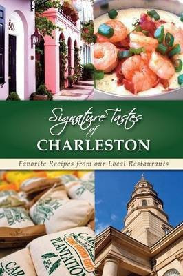 Signature Tastes of Charleston(English, Paperback, Siler Steven W)