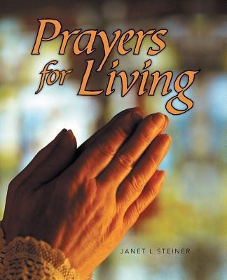 Prayers for Living(English, Paperback, Steiner Janet L)