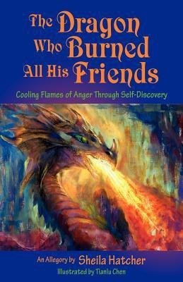 The Dragon Who Burned All His Friends(English, Paperback, Hatcher Sheila)