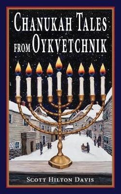 Chanukah Tales from Oykvetchnik(English, Paperback, Davis Scott Hilton)