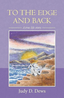 To the Edge and Back(English, Paperback, Dews Judy D)