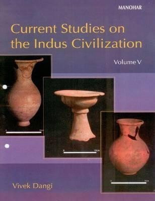 Current Studies on the Indus Civilization(English, Hardcover, Dangi Vivek PhD)