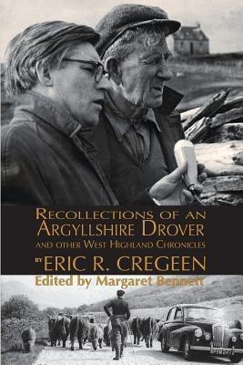 'Recollections of an Argyllshire Drover' and Other West Highland Chronicles(English, Paperback, Cregeen Eric R.)