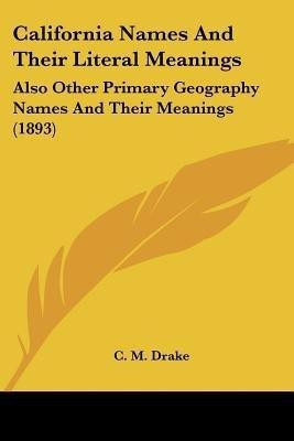 California Names And Their Literal Meanings(English, Paperback, unknown)