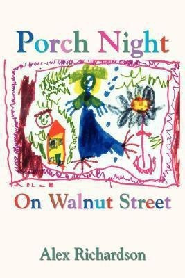 Porch Night On Walnut Street(English, Paperback, Richardson Alex)