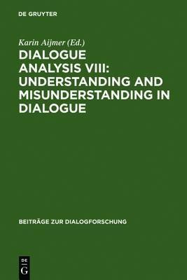 Dialogue Analysis VIII: Understanding and Misunderstanding in Dialogue(English, Paperback, unknown)