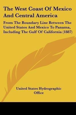 The West Coast Of Mexico And Central America(English, Paperback, United States Hydrographic Office)