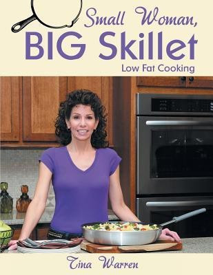 Small Woman, Big Skillet(English, Paperback, Warren Tina)