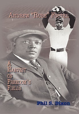 Andrew ''Rube'' Foster, A Harvest on Freedom's Fields(English, Paperback, Dixon Phil S)