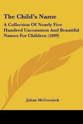 The Child's Name(English, Paperback, McCormick Julian)