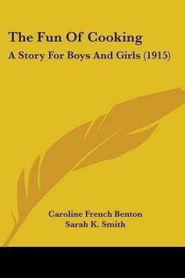 The Fun Of Cooking(English, Paperback, Benton Caroline French)