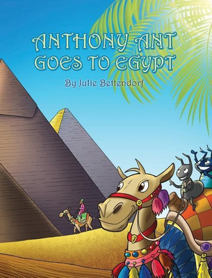 Anthony Ant Goes to Egypt(English, Hardcover, Bettendorf Julie)