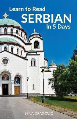 Learn to Read Serbian in 5 Days(English, Paperback, Dragovic Lena)