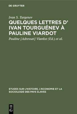 Quelques lettres d' Ivan Tourguenev a Pauline Viardot(German, Hardcover, Turgenev Ivan S)