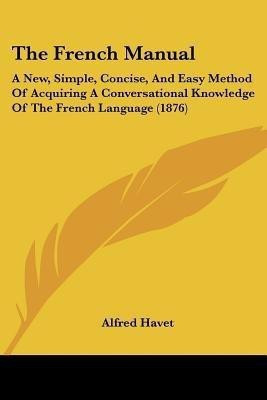 The French Manual(English, Paperback, Havet Alfred)
