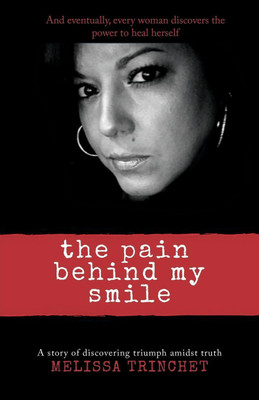 The Pain Behind My Smile(English, Paperback, Trinchet Melissa)