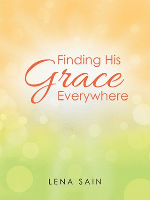 Finding His Grace Everywhere(English, Paperback, Sain Lena)