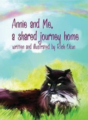 Annie And Me, A Shared Journey Home(English, Hardcover, Okun Rich)