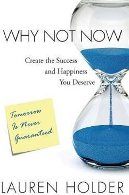 Why Not Now(English, Paperback, Holder Lauren)