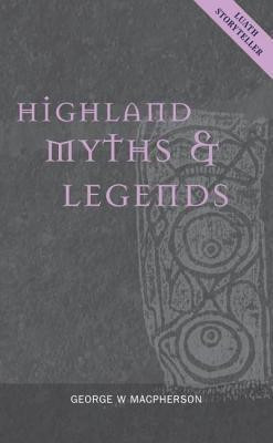 Highland Myths and Legends(English, Paperback, Macpherson George W.)