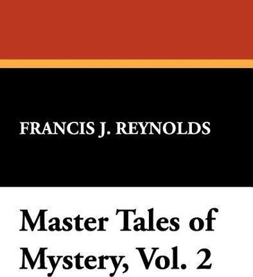 Master Tales of Mystery, Vol. 2(English, Hardcover, Reynolds Francis J)