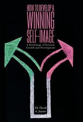 How to Develop a Winning Self-image(English, Hardcover, Joyette David a)