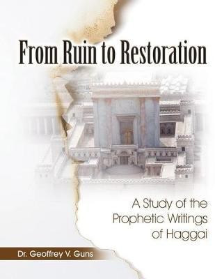 From Ruin to Restoration(English, Paperback, Guns Geoffrey V)
