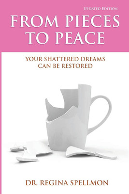 From Pieces to Peace(English, Paperback, Spellmon Regina Dr)