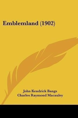 Emblemland (1902)(English, Paperback, Bangs John Kendrick)