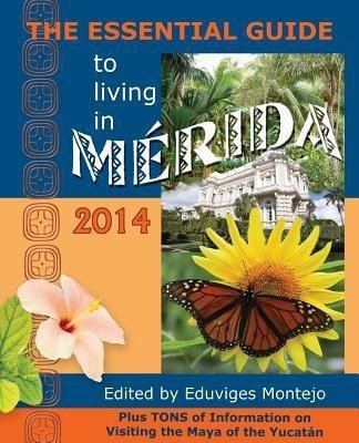 The Essential Guide to Living in Merida, 2014(English, Paperback, Reed Robertson)