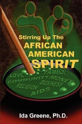 Stirring Up the African American Spirit(English, Paperback, Greene Ph D)