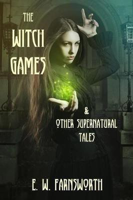 The Witch Games(English, Paperback, Farnsworth E W)