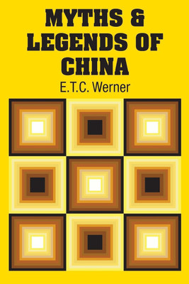 Myths & Legends of China(English, Paperback, Werner E T C)
