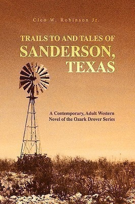 Trails to and Tales of Sanderson, Texas(English, Hardcover, Robinson Cleo W Jr)