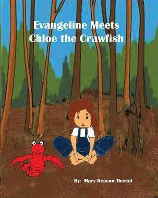 Evangeline meets Chloe the Crawfish(English, Paperback, Theriot Mary Reason)