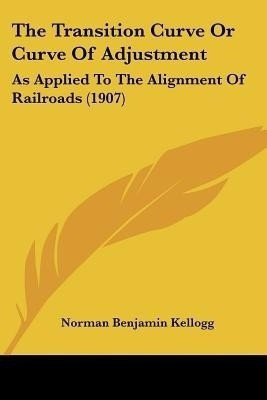 The Transition Curve Or Curve Of Adjustment(English, Paperback, Kellogg Norman Benjamin)