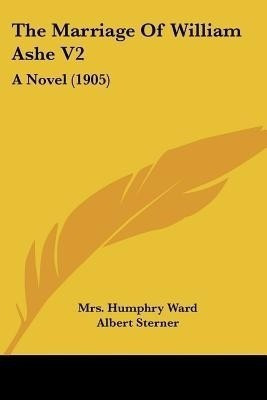 The Marriage Of William Ashe V2(English, Paperback, Ward Humphry Mrs)